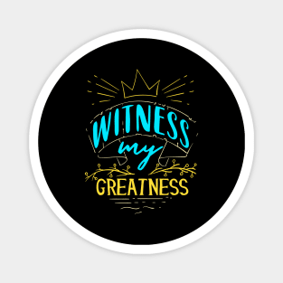 Witness My Greatness Mom Queen Mothers Day Fun Magnet